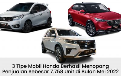 Honda Brio HR-V dan BR-V Berhasil Tembus Penjualan Sebesar 7.758 Unit