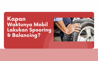 Waktu Yang Tepat Spooring dan Balancing Mobil