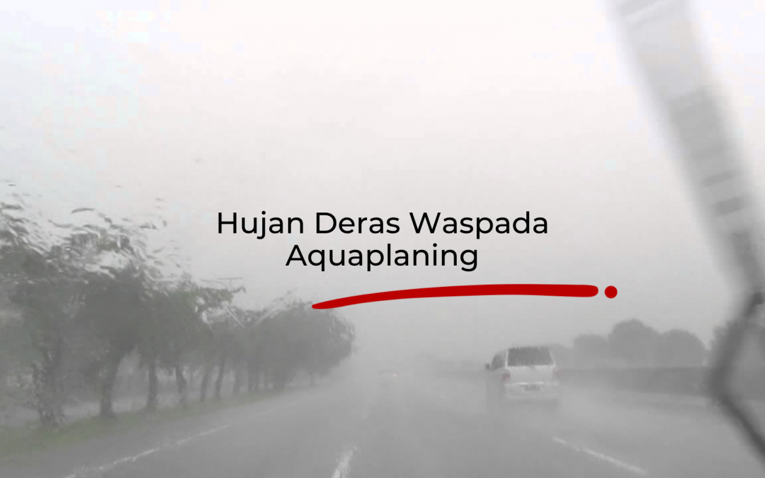 Cuaca Ekstream di Tengah Jalan, Waspada Aquaplaning