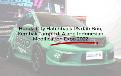 Honda Tampilkan City Hatchback RS dan Brio Modifikasi di Ajang Indonesian Modification Expo 2022