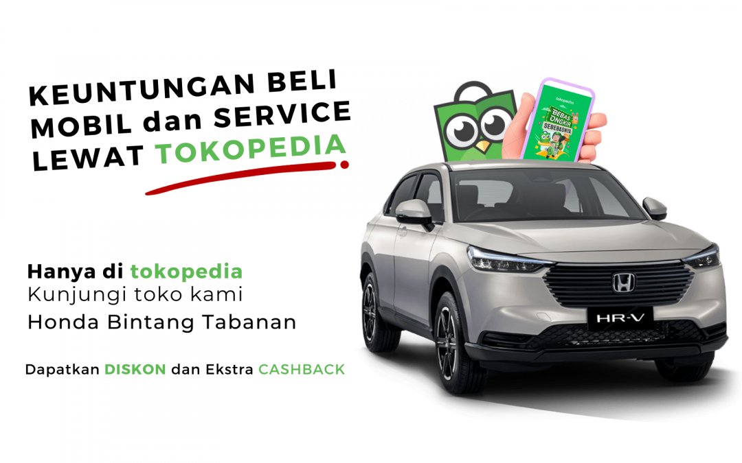 KEUNTUNGAN BELI MOBIL HONDA dan PAKET SERVICE LEWAT TOKOPEDIA