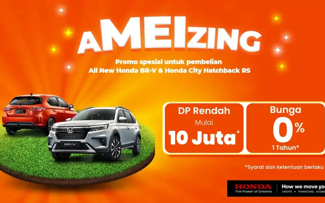 AMEIZING! Kesempatan Langka Beli All New Honda BR-V dan Honda City Hatchback RS Bunga 0%!