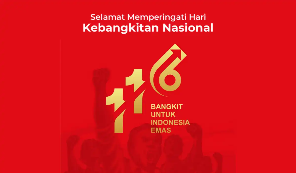 Selamat Memperingati HARTIKNAS 2024 Hari Kebangkitan Nasional ke 116 dengan tema Bangkit Untuk Indonesia Emas!