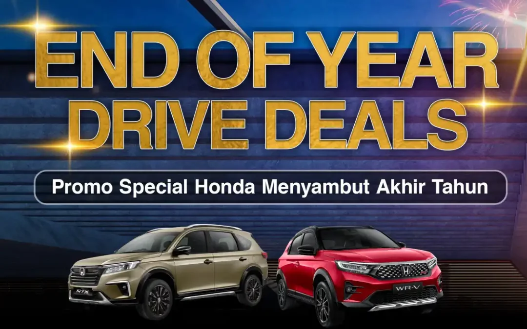 Spesial Beli Mobil Honda Sambut Akhir Tahun: End of Year Drive Deals!