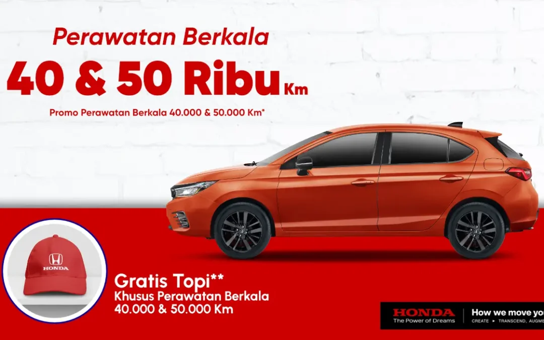 Promo Menarik Perawatan Berkala 40-50 Ribu KM GRATIS Topi Eksklusif!