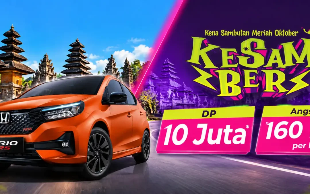 Promo KESAMBER Honda Bintang Tabanan Oktober 2026: Bawa Pulang Honda Brio Baru Cuma DP 10 Juta dan Angsuran 160 Ribu per Hari!